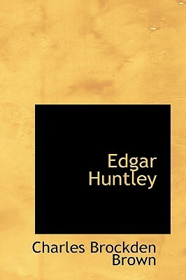 Edgar Huntley by Charles Brockden Brown
