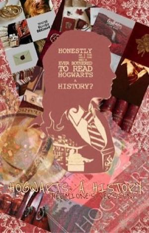 Hogwarts: A History [Hermione's Version] by Lizzie_carlile