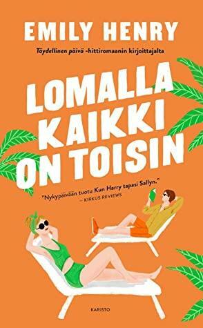 Lomalla kaikki on toisin by Emily Henry