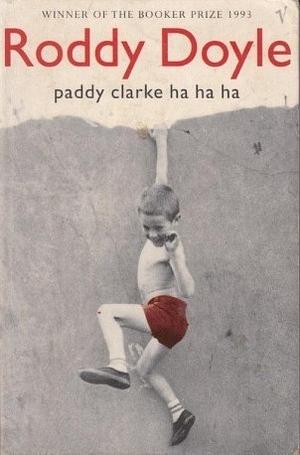 Paddy Clarke Ha Ha Ha by Roddy Doyle