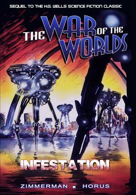 War of the Worlds: Infestation by Randy Zimmerman