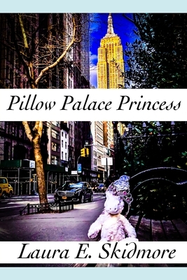 Pillow Palace Princess by Laura E. Skidmore