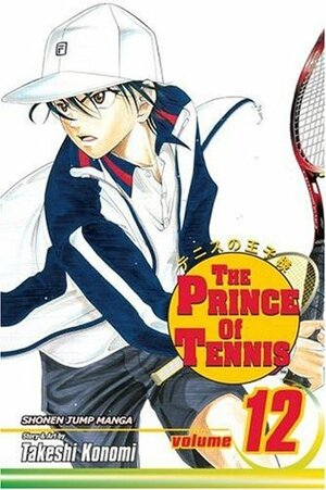 The Prince of Tennis, Volume 12: Invincible Man by Takeshi Konomi