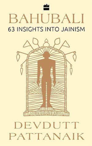 Bahubali: 63 Insights into Jainism by Devdutt Pattanaik