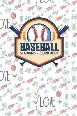 Baseball Stadiums Record Book by Rogue Plus Publishing