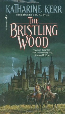 The Bristling Wood by Katharine Kerr