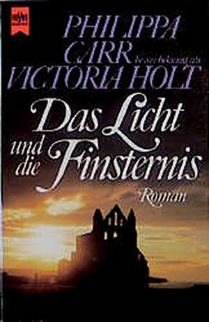 Das Licht und die Finsternis by Philippa Carr