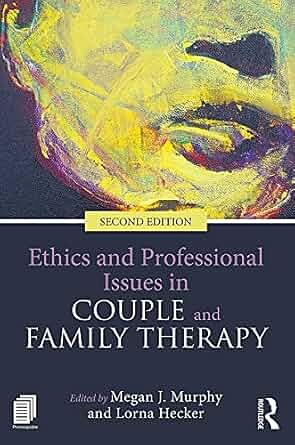 Ethics and Professional Issues in Couple and Family Therapy by Megan J. Murphy