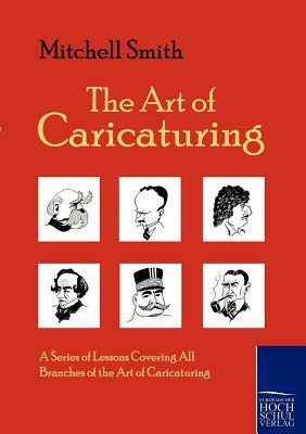The Art of Caricaturing by Mitchell Smith