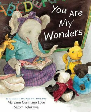 You Are My Wonders by Maryann Cusimano Love, Satomi Ichikawa