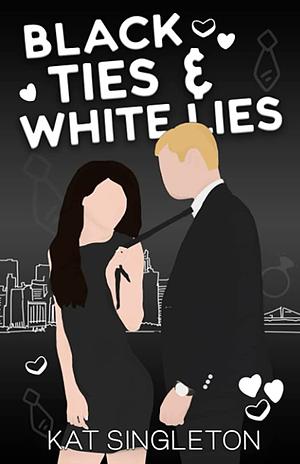 Black Ties and White Lies by Kat Singleton