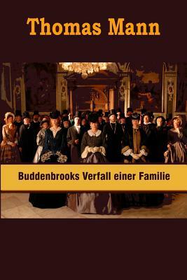 Buddenbrooks Verfall einer Familie (Illustrated) by Thomas Mann