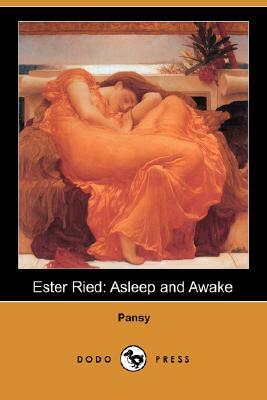 Ester Ried: Asleep and Awake (Dodo Press) by Pansy