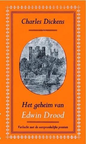 Het geheim van Edwin Drood by Charles Dickens