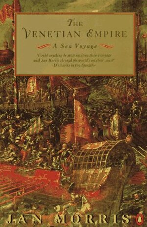 The Venetian Empire: A Sea Voyage by Jan Morris