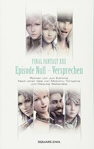Final Fantasy XIII: Episode Null - Versprechen by Jun Eishima