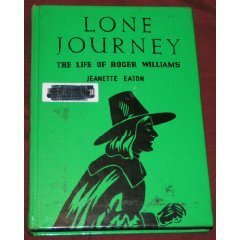Lone Journey: The Life of Roger Williams by Jeanette Eaton