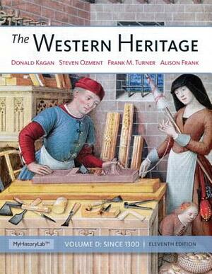 The Western Heritage: Since 1300 by Steven Ozment, Donald Kagan, Frank Turner