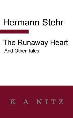 The Runaway Heart and Other Tales by Hermann Stehr