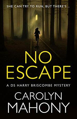 No Escape by Carolyn Mahony