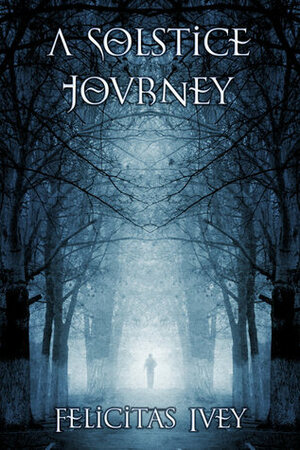 A Solstice Journey (2013 Advent Calendar - Heartwarming) by Felicitas Ivey