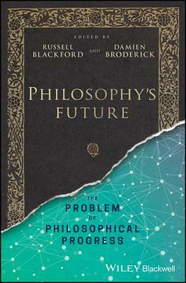 Philosophy's Future C by Russell Blackford