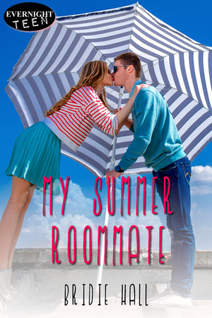 My Summer Roommate by Bridie Hall