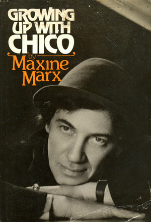 Growing Up With Chico by Maxine Marx