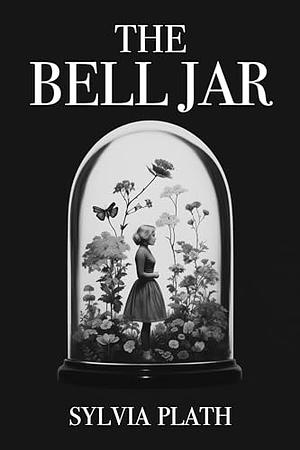 The Bell Jar by Sylvia Plath