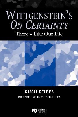Wittgenstein S on Certainty by Rush Rhees