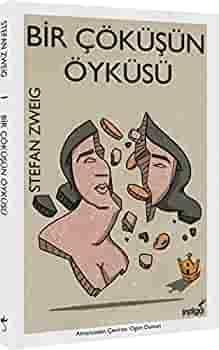 Bir Çöküşün Öyküsü by Stefan Zweig