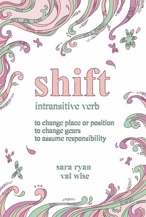 Shift by Sara Ryan, Val Wise