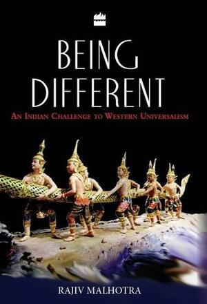 Being Different : An Indian Challenge To Western Universalism by Rajiv Malhotra