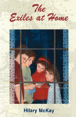 The Exiles at Home by Hilary McKay