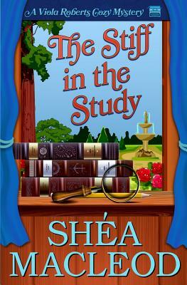 The Stiff in the Study by Shéa MacLeod