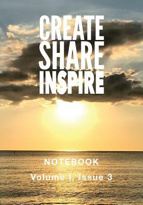Create Share Inspire 3: Volume I, Issue 3 by Kristin Omdahl