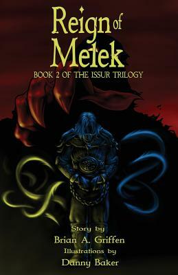 Reign of Melek: Book 2 of the Issur Trilogy by Brian a. Griffen