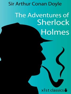 The Adventures of Sherlock Holmes by Arthur Conan Doyle