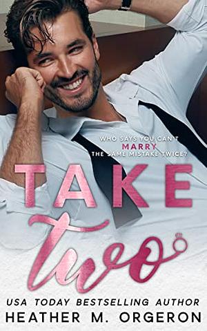 Take Two by Heather M. Orgeron