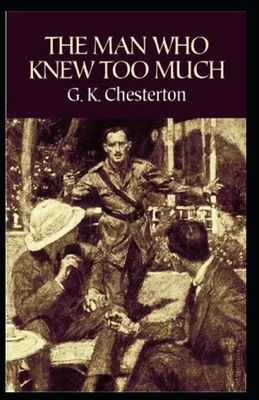 The Man Who Knew Too Much Illustrated by G.K. Chesterton