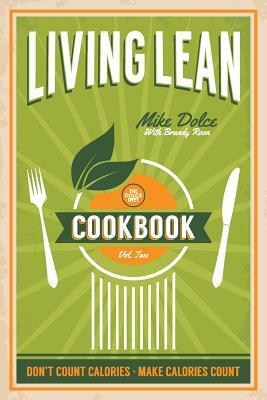 The Dolce Diet Living Lean Cookbook Volume 2 by Mike Dolce, Brandy Roon