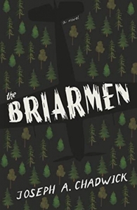 The Briarmen by Joseph A. Chadwick