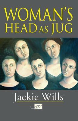 Woman's Head as Jug by Jackie Wills