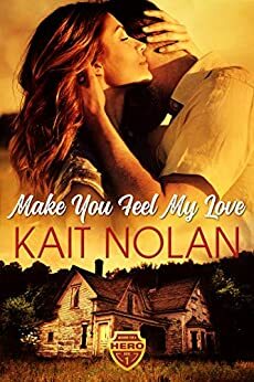 Make You Feel My Love by Kait Nolan
