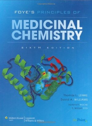 Foye's Principles of Medicinal Chemistry by Thomas L. Lemke, David A. Williams