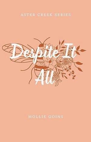 Despite It All by Mollie Goins, Mollie Goins