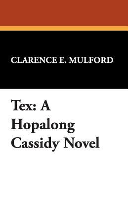 Tex by Clarence E. Mulford