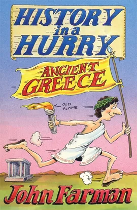 History in a hurry: Ancient Greece  by John Farman