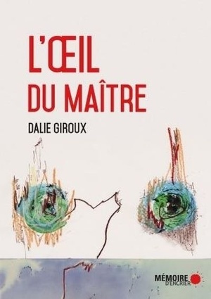 L'oeil du maître by Dalie Giroux