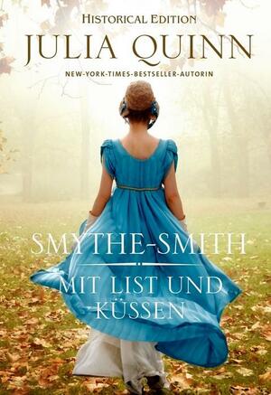 Mit List und Küssen: Smythe-Smith Bd. 1 by Julia Quinn